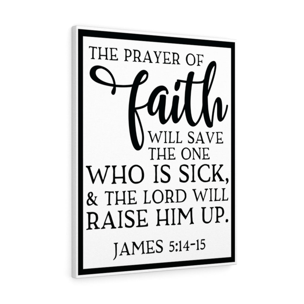 Scripture Walls Prayer Of Faith James 5:14-15 Bible Verse Canvas Christian Wall Art Ready to Hang Unframed-Express Your Love Gifts
