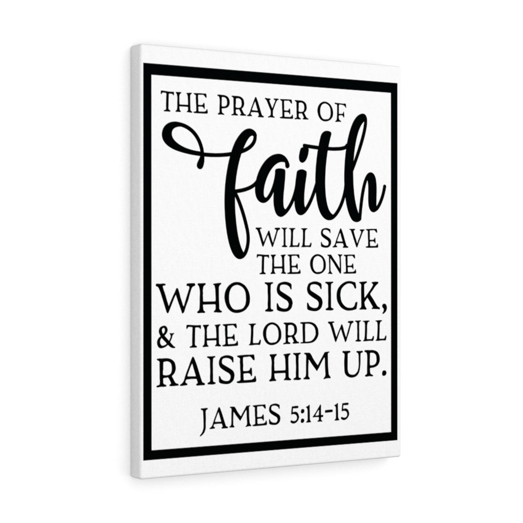 Scripture Walls Prayer Of Faith James 5:14-15 Bible Verse Canvas Christian Wall Art Ready to Hang Unframed-Express Your Love Gifts