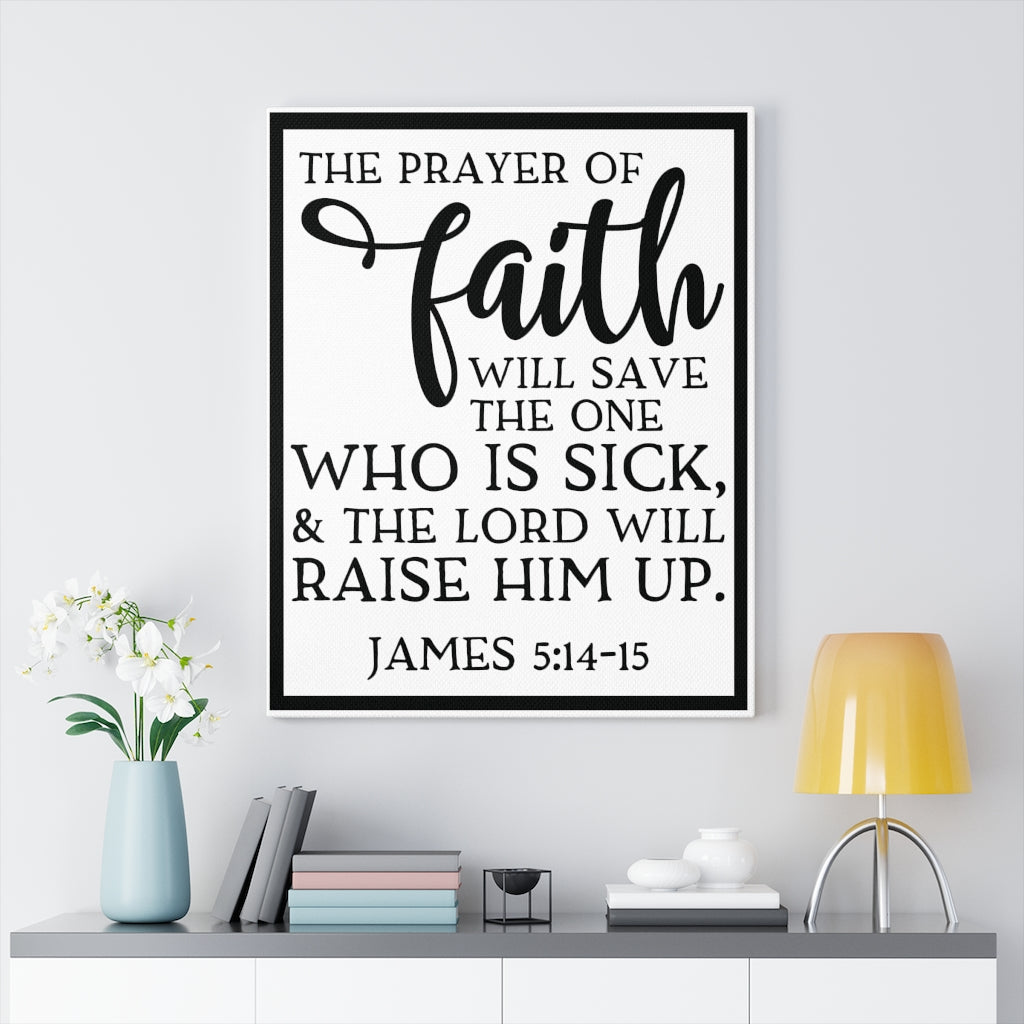 Scripture Walls Prayer Of Faith James 5:14-15 Bible Verse Canvas Christian Wall Art Ready to Hang Unframed-Express Your Love Gifts