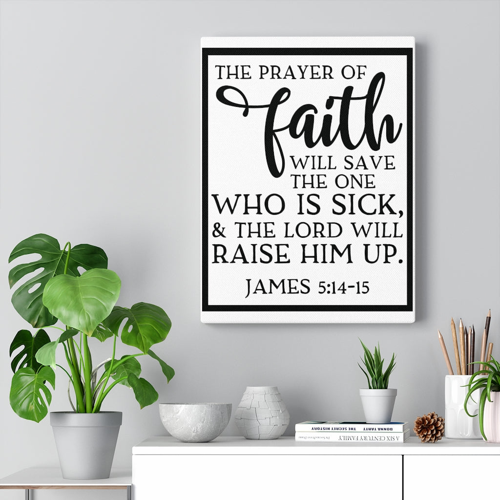 Scripture Walls Prayer Of Faith James 5:14-15 Bible Verse Canvas Christian Wall Art Ready to Hang Unframed-Express Your Love Gifts