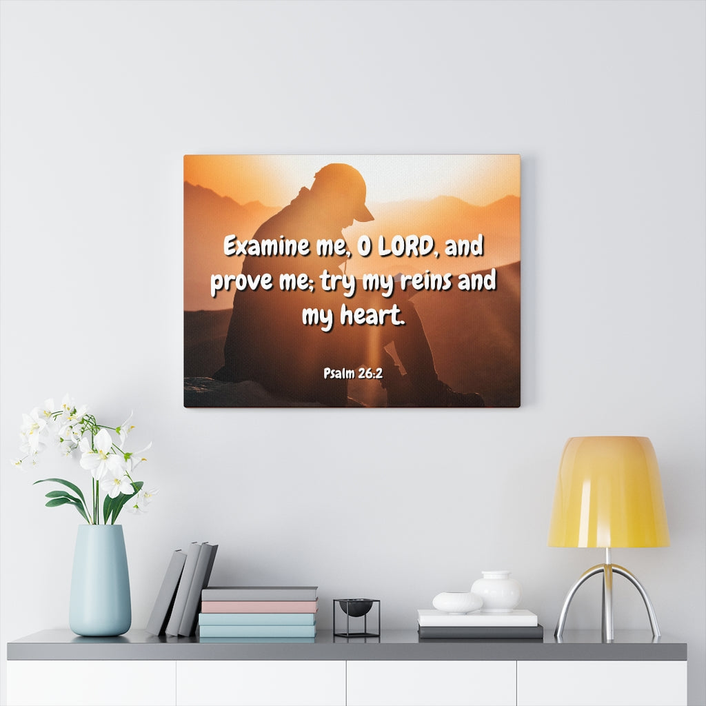 Scripture Walls Prove Me Psalms 26:2 Bible Verse Canvas Christian Wall Art Ready to Hang Unframed-Express Your Love Gifts