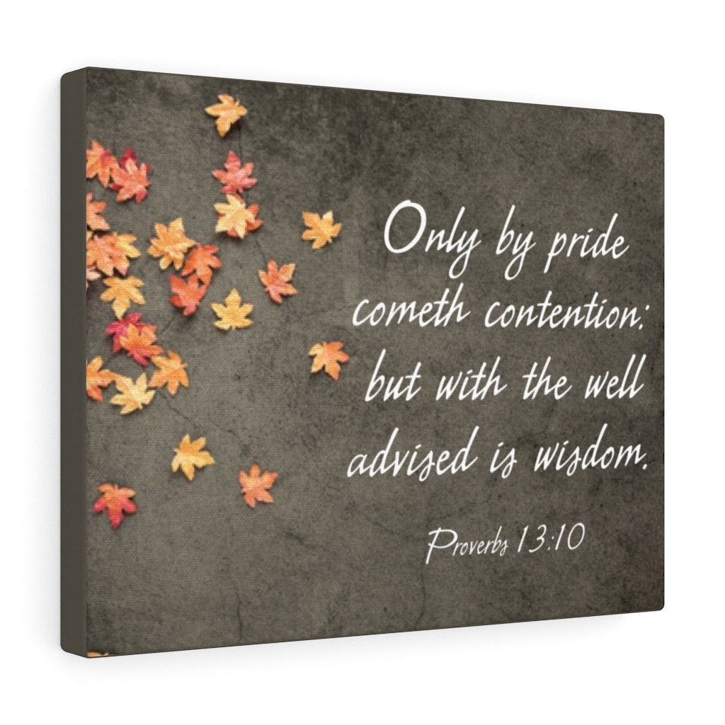 Scripture Walls Proverbs 13:10 Only by Pride Bible Verse Canvas Christian Wall Art Ready to Hang Unframed-Express Your Love Gifts