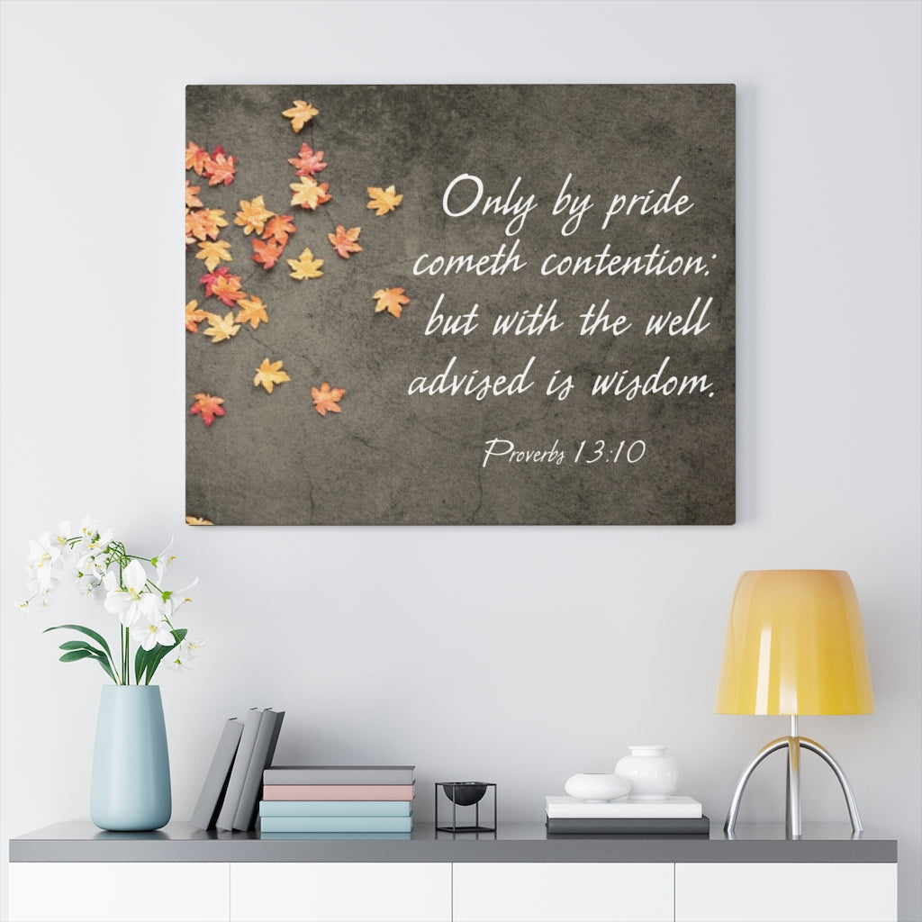 Scripture Walls Proverbs 13:10 Only by Pride Bible Verse Canvas Christian Wall Art Ready to Hang Unframed-Express Your Love Gifts