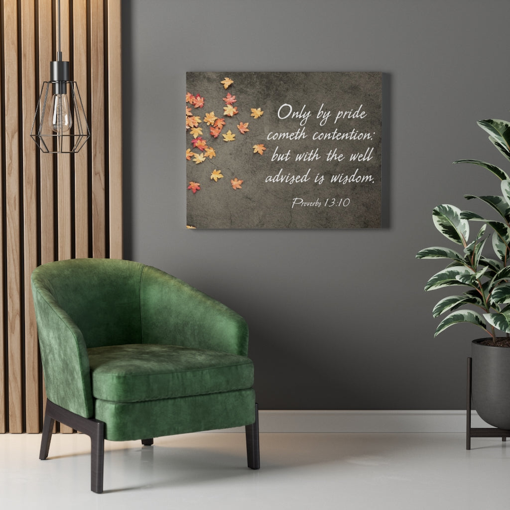 Scripture Walls Proverbs 13:10 Only by Pride Bible Verse Canvas Christian Wall Art Ready to Hang Unframed-Express Your Love Gifts