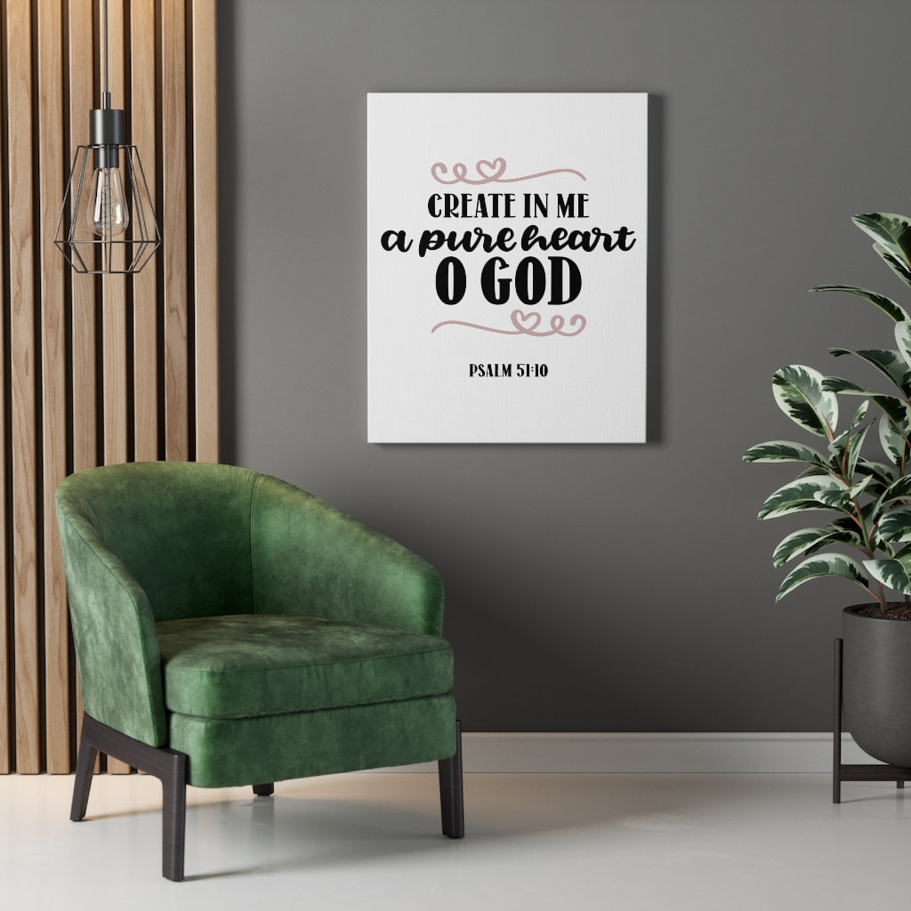 Scripture Walls Pure Heart O God Psalm 51:10 Bible Verse Canvas Christian Wall Art Ready to Hang Unframed-Express Your Love Gifts