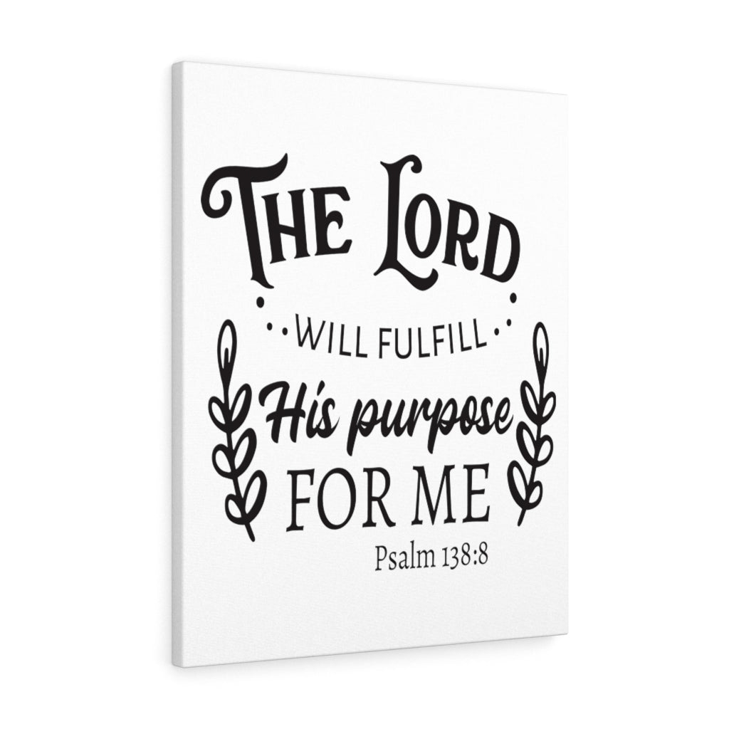 Scripture Walls Purpose For Me Psalm 138:8 Bible Verse Canvas Christian Wall Art Ready to Hang Unframed-Express Your Love Gifts