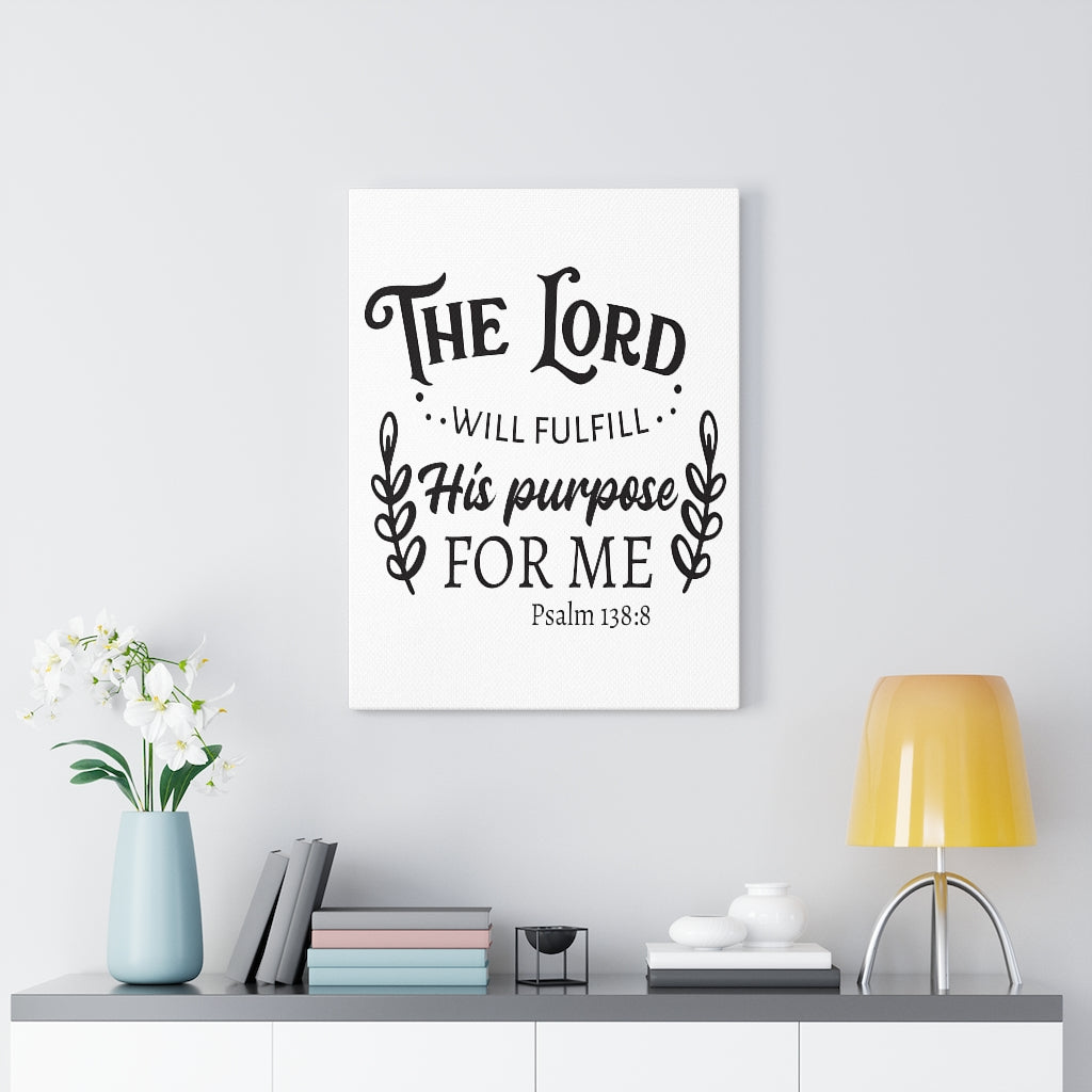 Scripture Walls Purpose For Me Psalm 138:8 Bible Verse Canvas Christian Wall Art Ready to Hang Unframed-Express Your Love Gifts