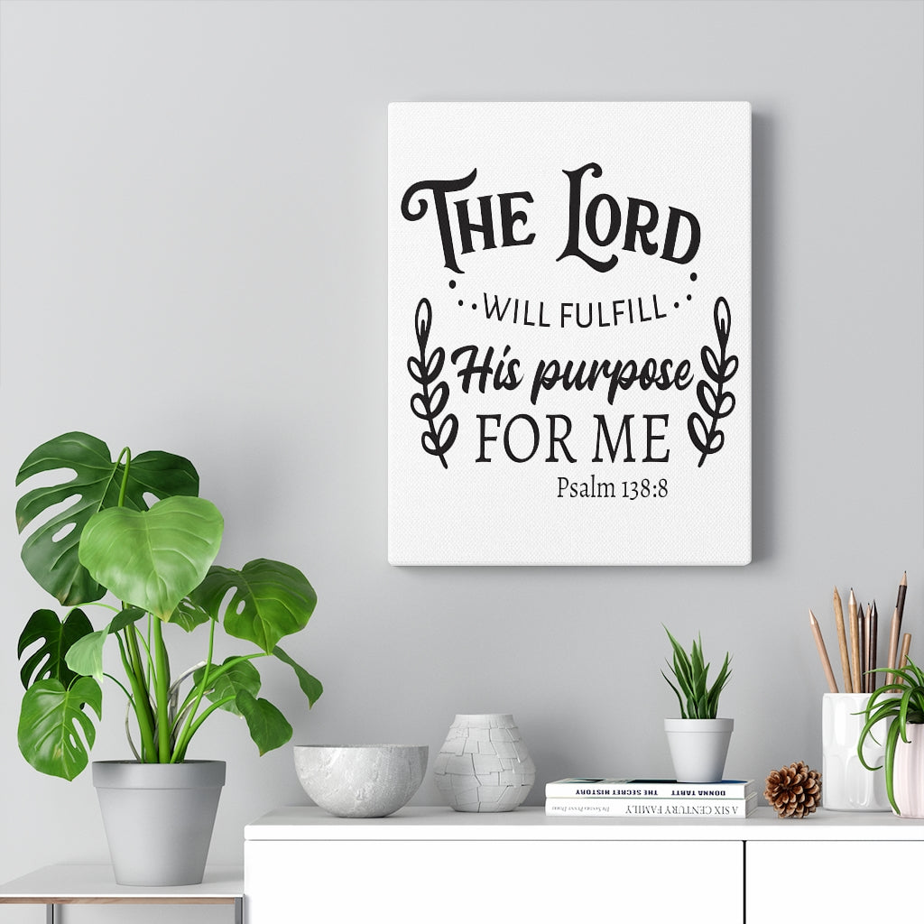 Scripture Walls Purpose For Me Psalm 138:8 Bible Verse Canvas Christian Wall Art Ready to Hang Unframed-Express Your Love Gifts