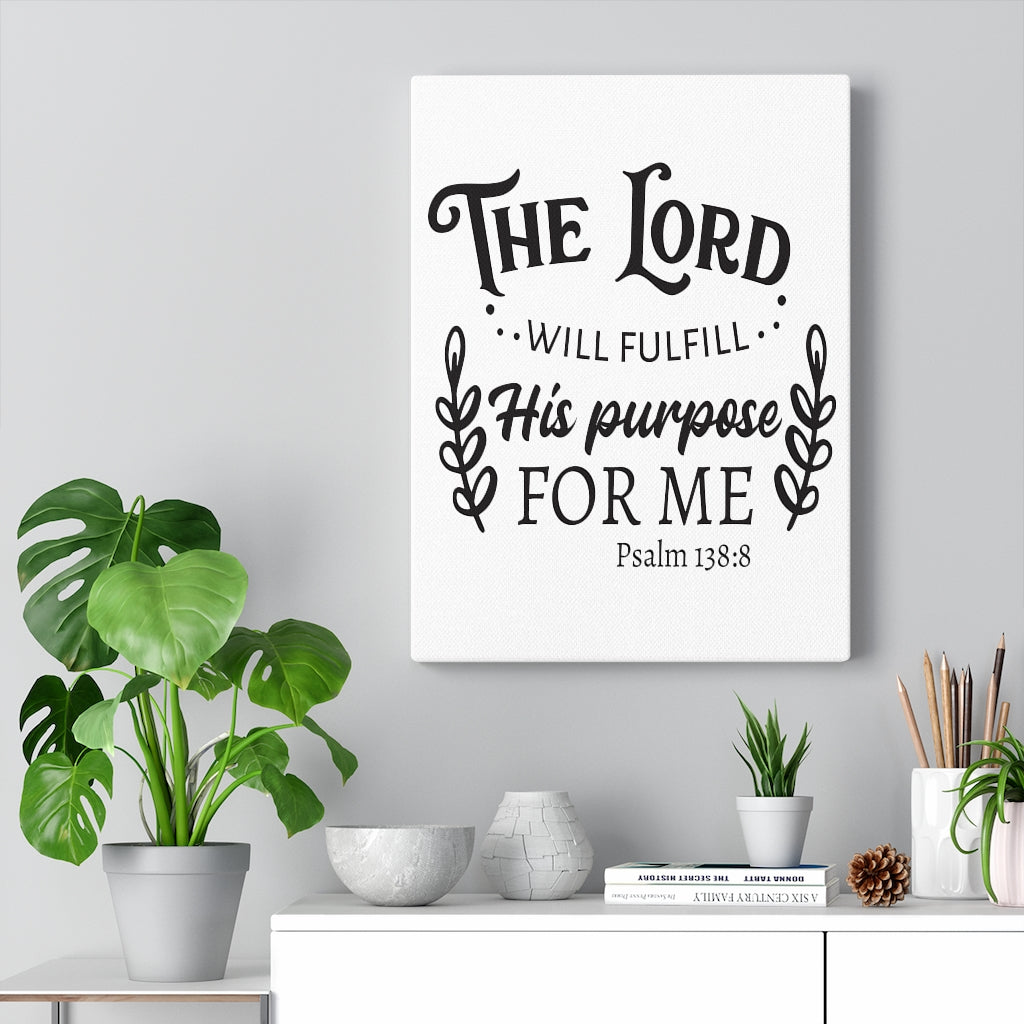 Scripture Walls Purpose For Me Psalm 138:8 Bible Verse Canvas Christian Wall Art Ready to Hang Unframed-Express Your Love Gifts