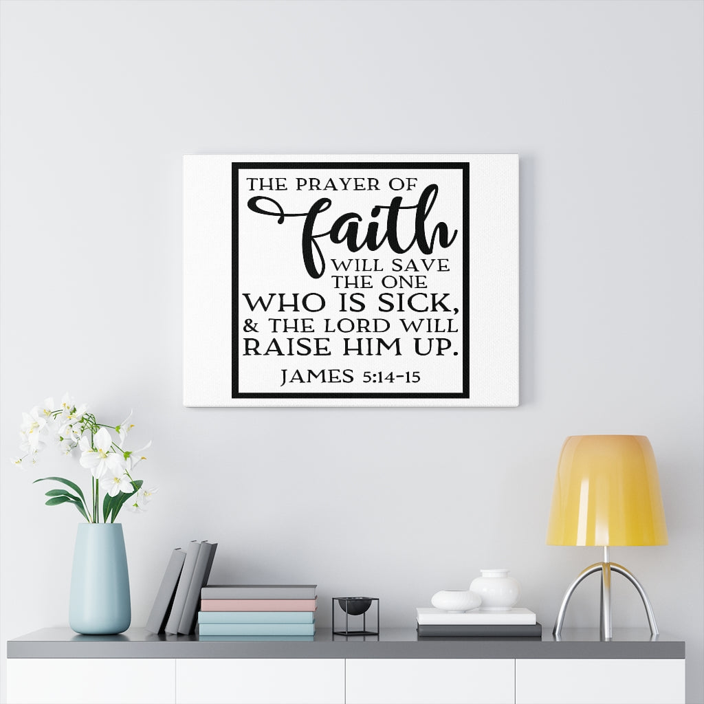 Scripture Walls Raise Him Up James 5:14-15 Bible Verse Canvas Christian Wall Art Ready to Hang Unframed-Express Your Love Gifts