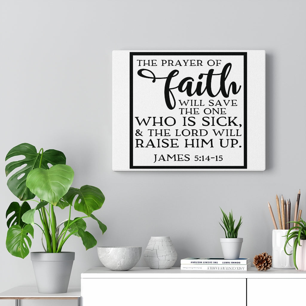 Scripture Walls Raise Him Up James 5:14-15 Bible Verse Canvas Christian Wall Art Ready to Hang Unframed-Express Your Love Gifts