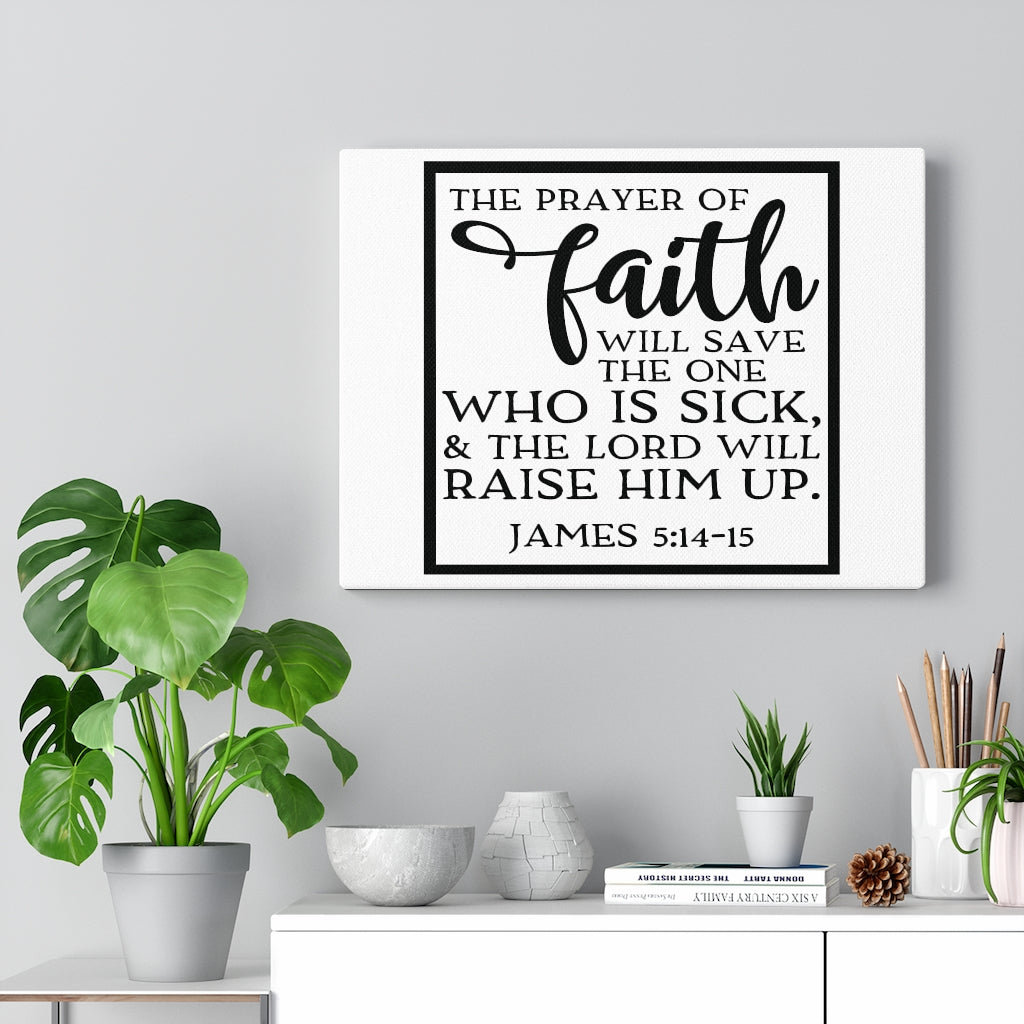 Scripture Walls Raise Him Up James 5:14-15 Bible Verse Canvas Christian Wall Art Ready to Hang Unframed-Express Your Love Gifts