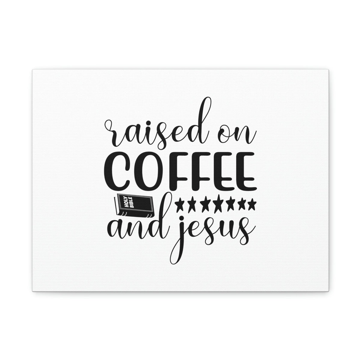 Scripture Walls Raised On Coffee And Jesus Colossians 3:17 Christian Wall Art Bible Verse Print Ready to Hang Unframed-Express Your Love Gifts
