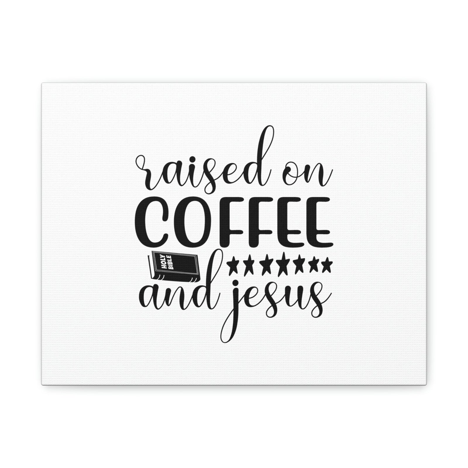 Scripture Walls Raised On Coffee And Jesus Colossians 3:17 Christian Wall Art Bible Verse Print Ready to Hang Unframed-Express Your Love Gifts