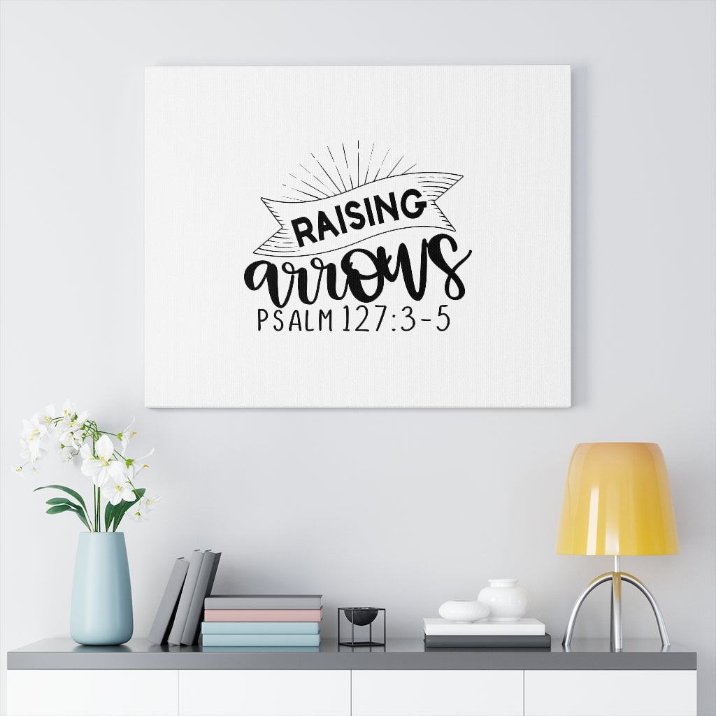 Scripture Walls Raising Arrows Lines Psalm 127:3-5 Bible Verse Canvas Christian Wall Art Ready to Hang Unframed-Express Your Love Gifts