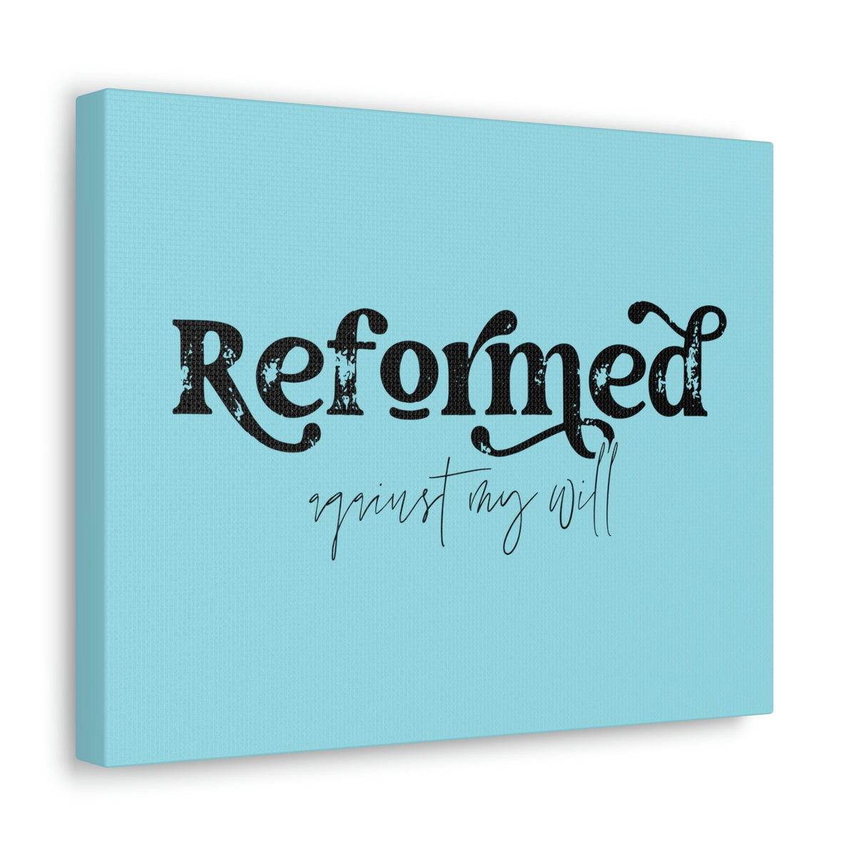Scripture Walls Reformed Against My Will John 10:28 Light Blue Bible Verse Canvas Christian Wall Art Ready to Hang Unframed-Express Your Love Gifts