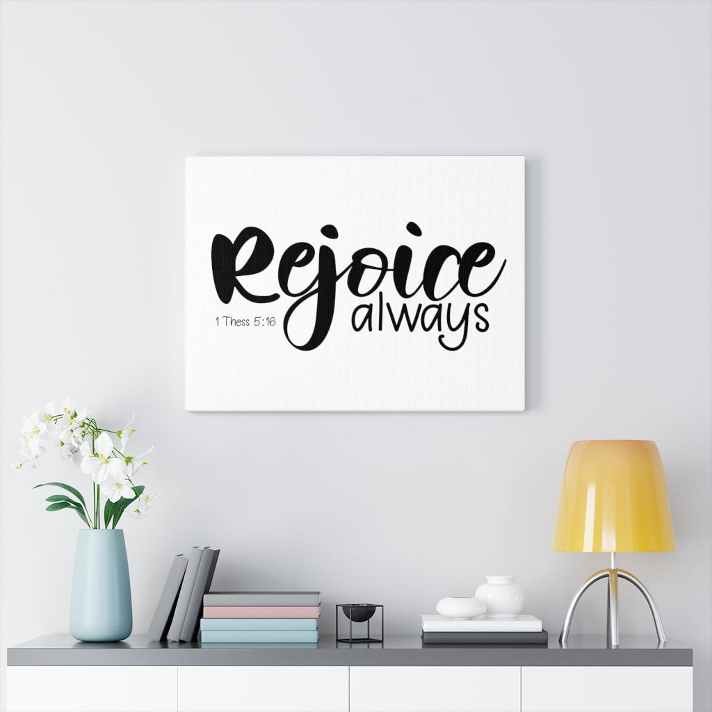 Scripture Walls Rejoice Always 1 Thessalonians 5:16 Bible Verse Canvas Christian Wall Art Ready to Hang Unframed-Express Your Love Gifts