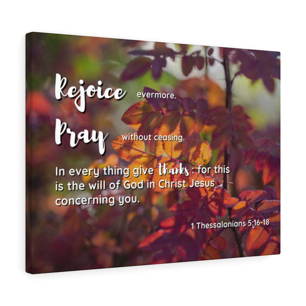 Scripture Walls Rejoice Pray Thanks 1 Thessalonians 5:16 - 18 Bible Verse Canvas Christian Wall Art Ready to Hang Unframed-Express Your Love Gifts