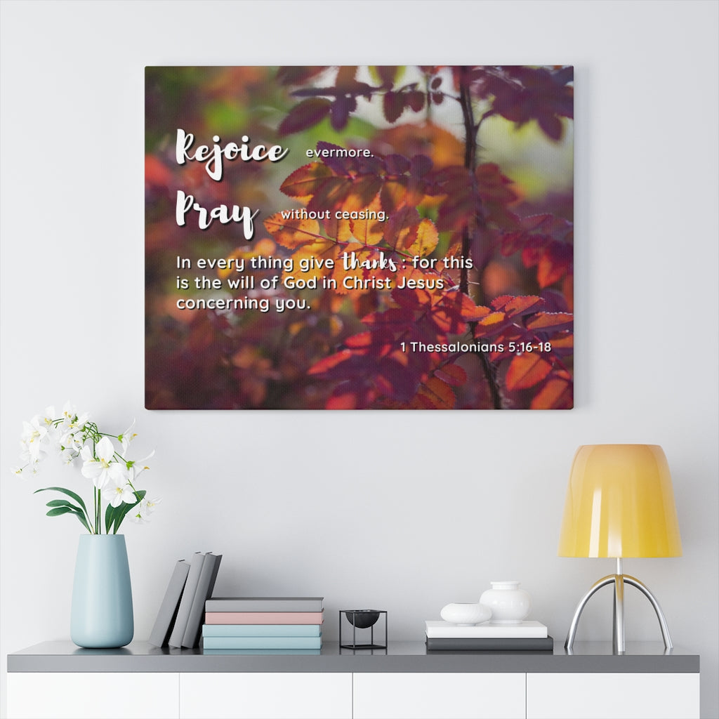 Scripture Walls Rejoice Pray Thanks 1 Thessalonians 5:16 - 18 Bible Verse Canvas Christian Wall Art Ready to Hang Unframed-Express Your Love Gifts