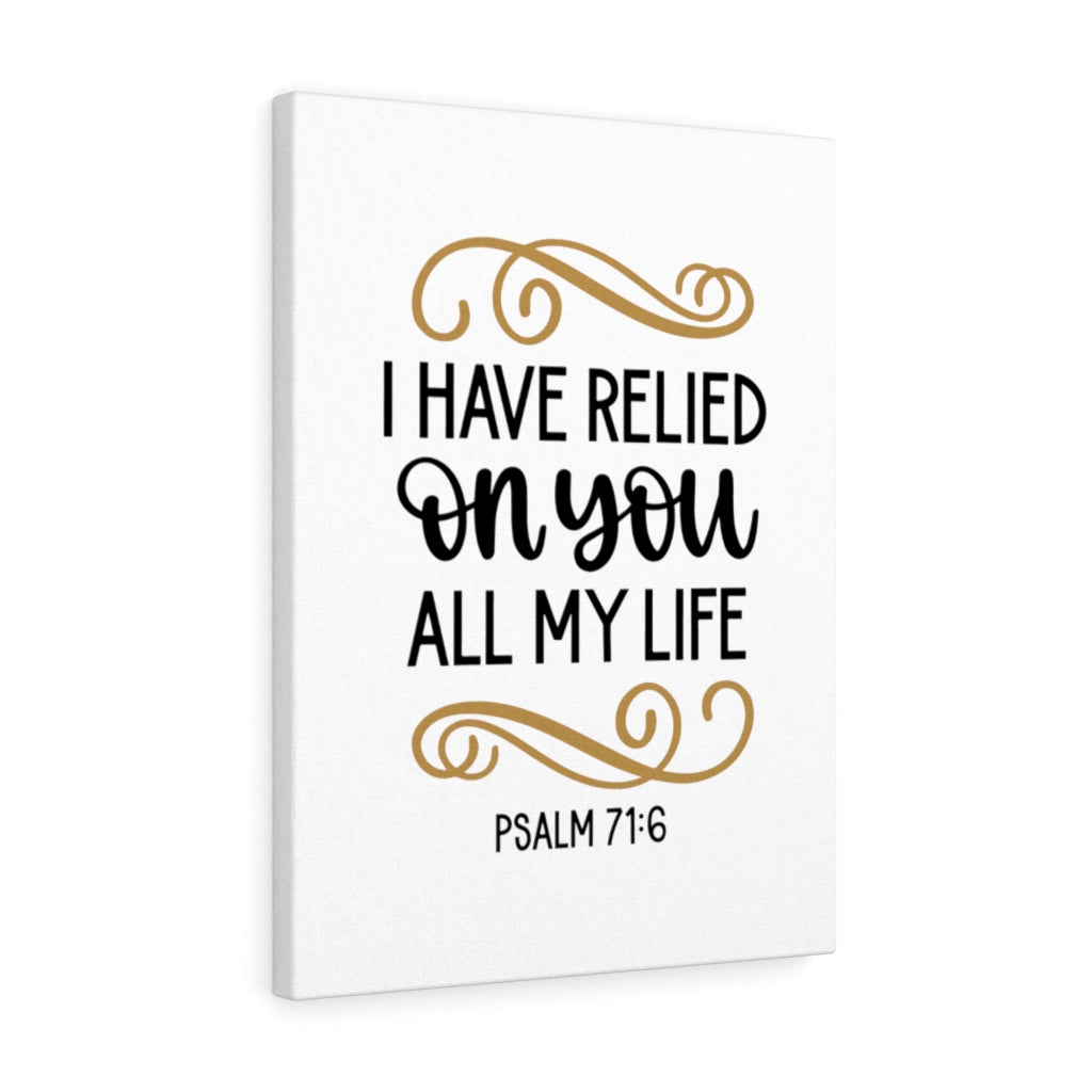 Scripture Walls Relied On You Psalm 71:6 Bible Verse Canvas Christian Wall Art Ready to Hang Unframed-Express Your Love Gifts