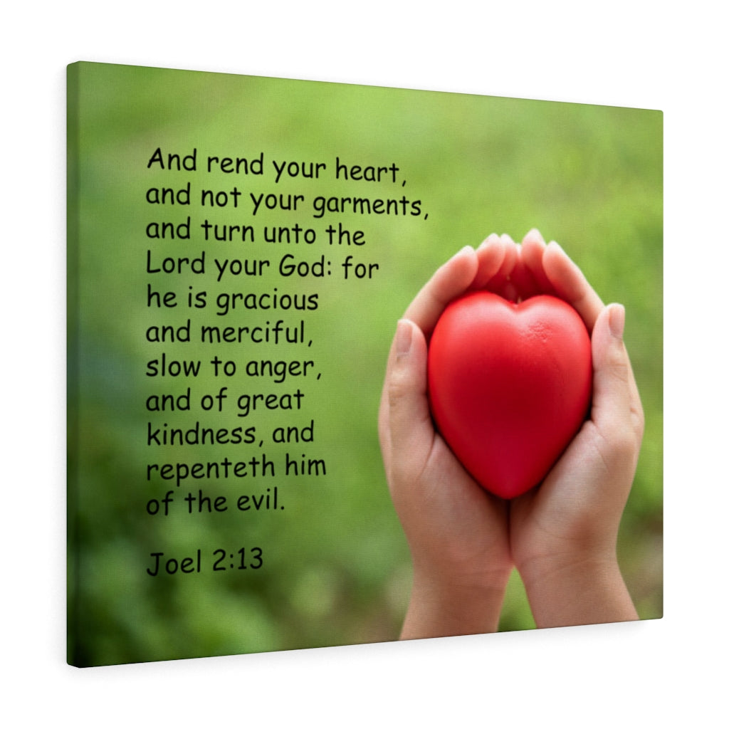 Scripture Walls Rend Your Hearts and Not Your Garments Joel 2:13 Bible Verse Canvas Christian Wall Art Ready to Hang Unframed-Express Your Love Gifts