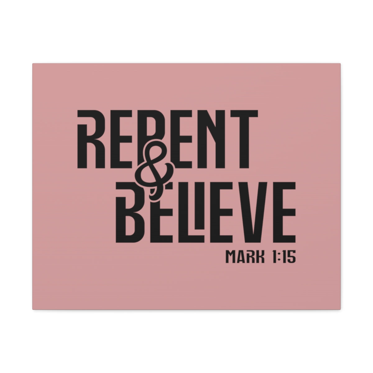 Scripture Walls Repent &amp; Believe Mark 1:15 Light Pink Bible Verse Canvas Christian Wall Art Ready to Hang Unframed-Express Your Love Gifts