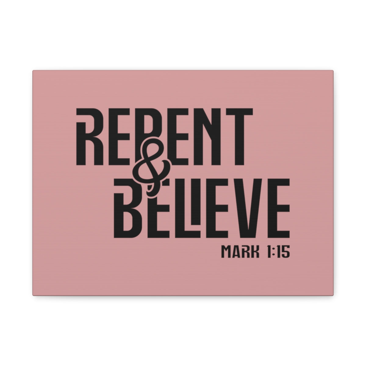 Scripture Walls Repent & Believe Mark 1:15 Light Pink Bible Verse Canvas Christian Wall Art Ready to Hang Unframed-Express Your Love Gifts