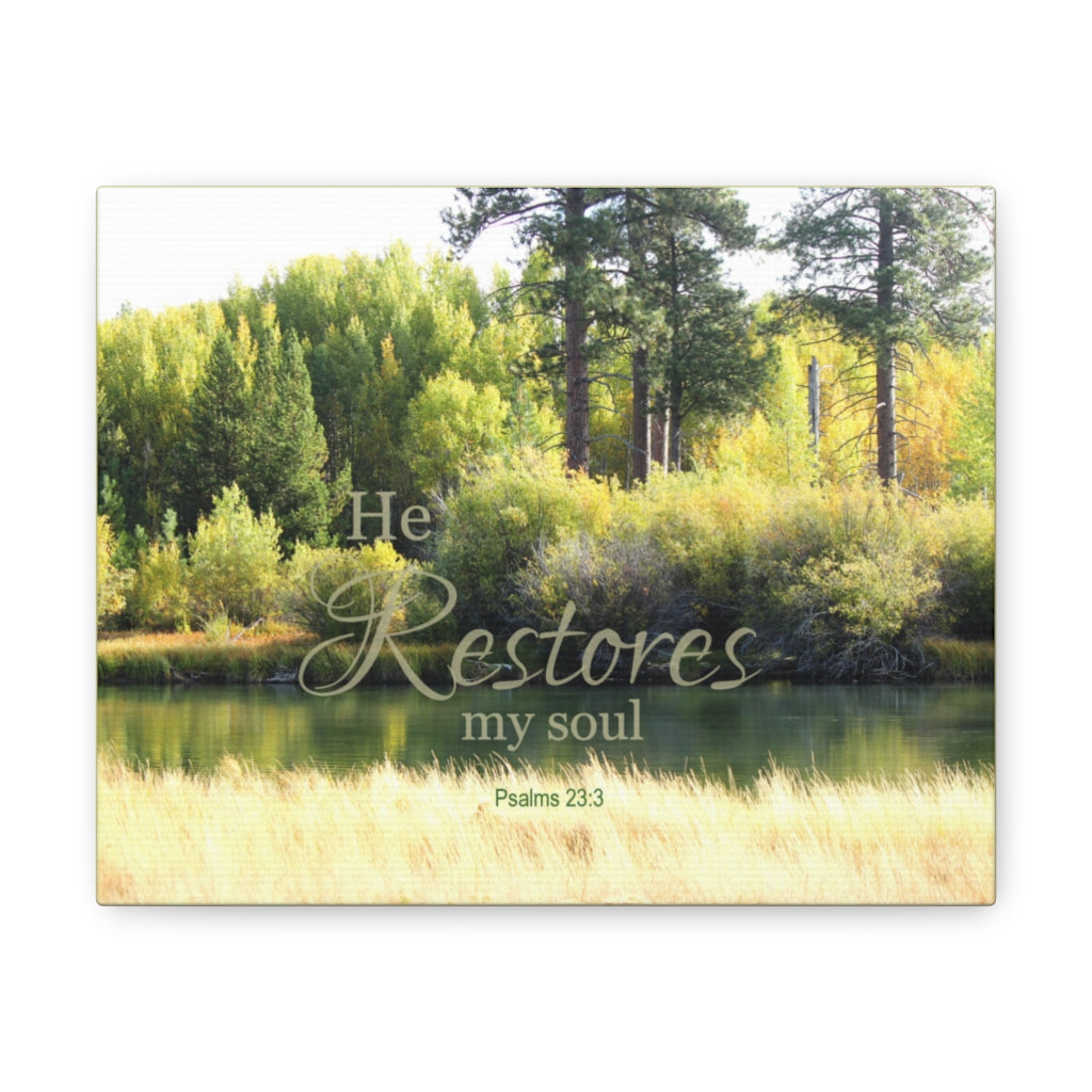Scripture Walls Restores My Soul Psalm 23:3 Bible Verse Canvas Christian Wall Art Ready to Hang Unframed-Express Your Love Gifts