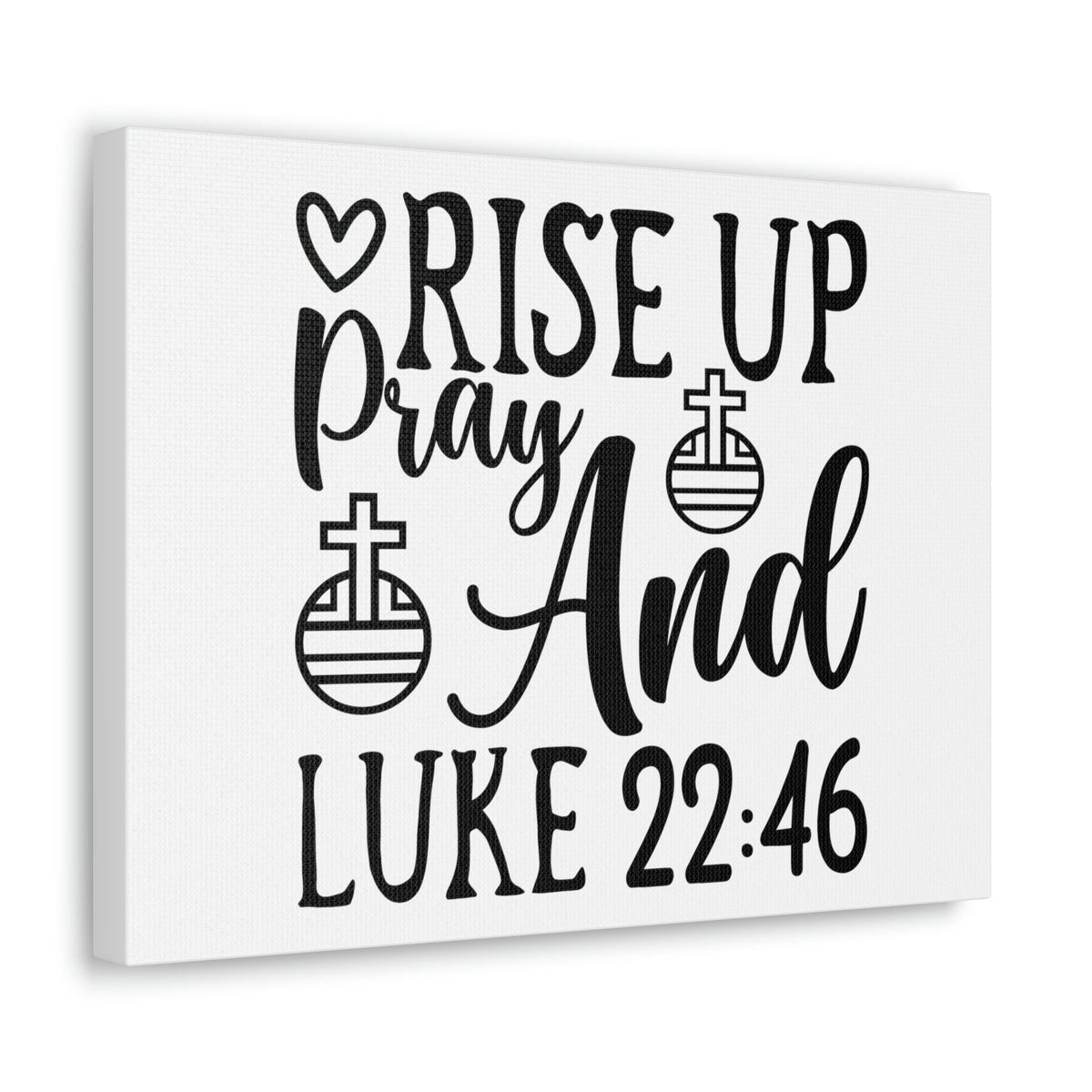 Scripture Walls Rise Up And Pray Heart And Cross Luke 22:46 Bible Verse Canvas Christian Wall Art Ready to Hang Unframed-Express Your Love Gifts