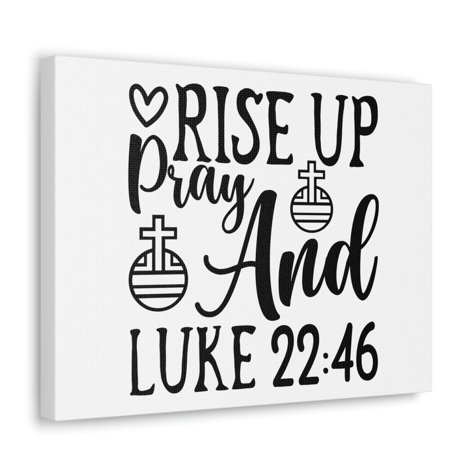 Scripture Walls Rise Up And Pray Heart And Cross Luke 22:46 Bible Verse Canvas Christian Wall Art Ready to Hang Unframed-Express Your Love Gifts