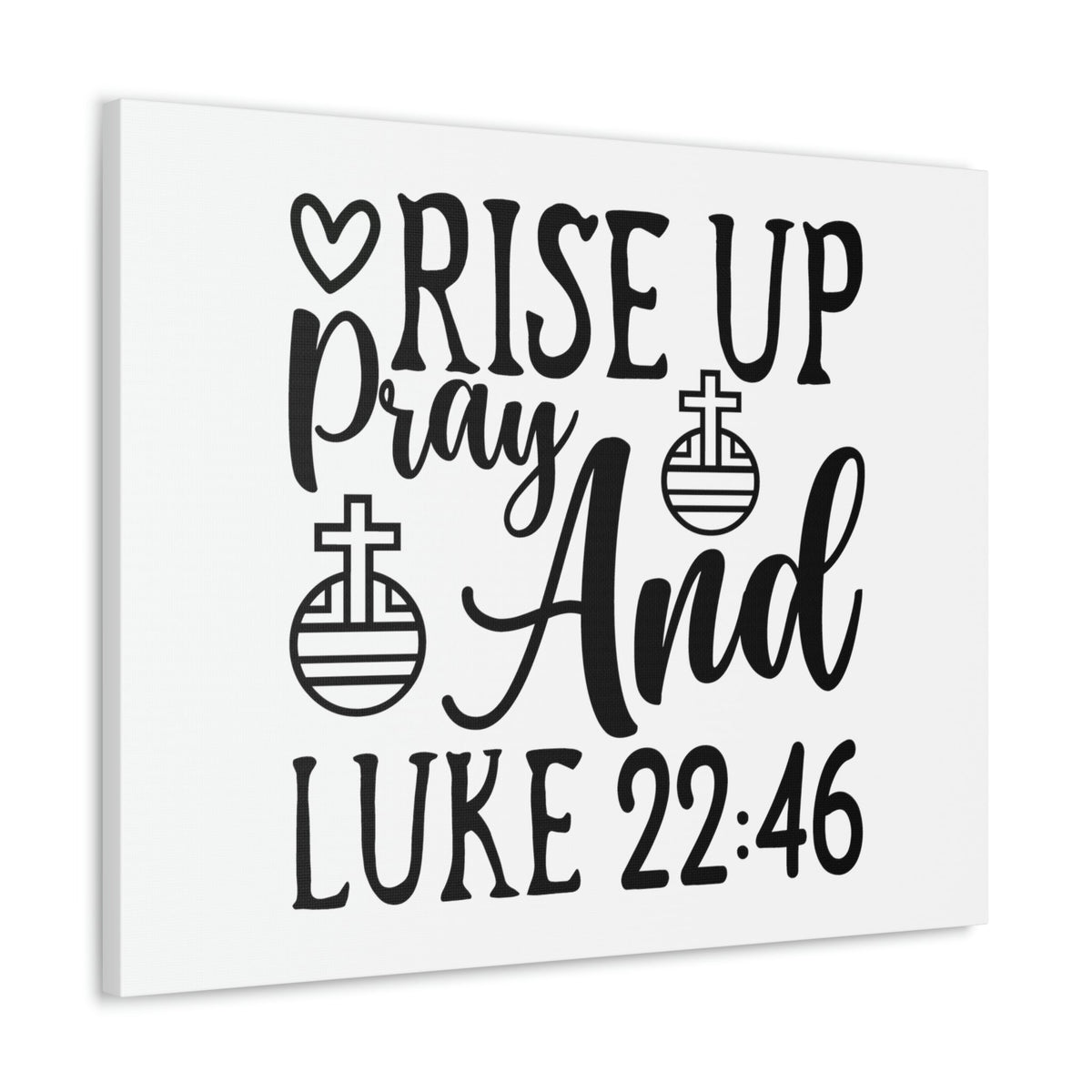 Scripture Walls Rise Up And Pray Heart And Cross Luke 22:46 Bible Verse Canvas Christian Wall Art Ready to Hang Unframed-Express Your Love Gifts