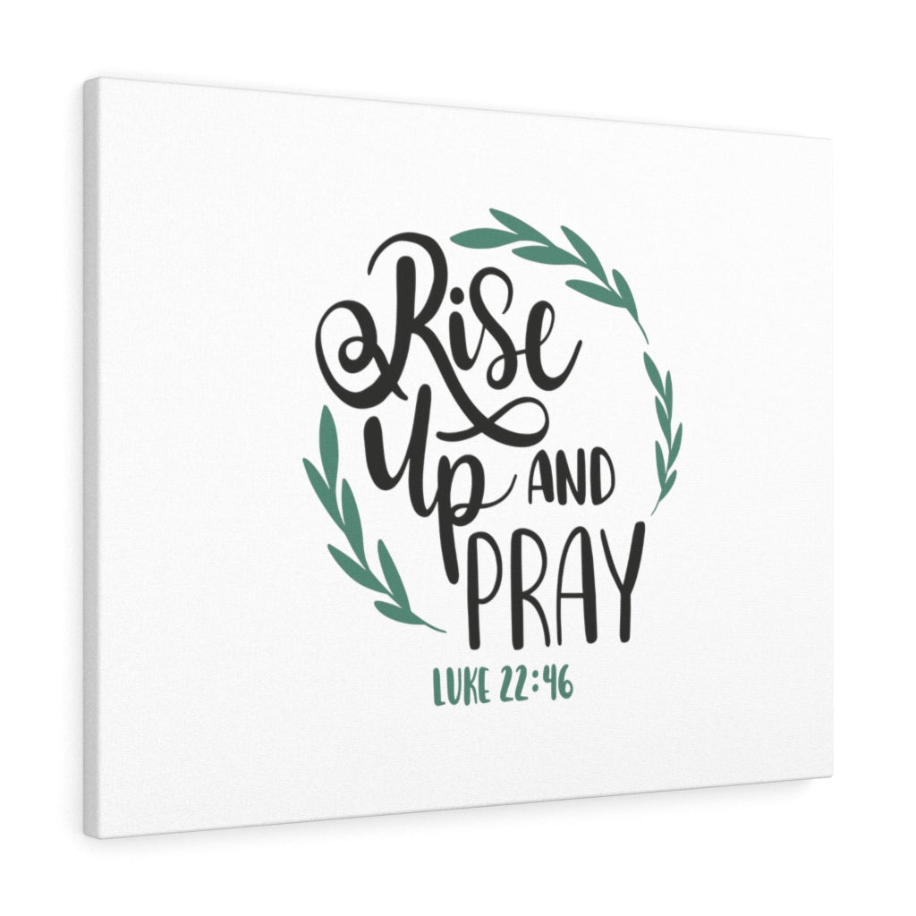 Scripture Walls Rise Up And Pray Luke 22:46 Bible Verse Canvas Christian Wall Art Ready to Hang Unframed-Express Your Love Gifts