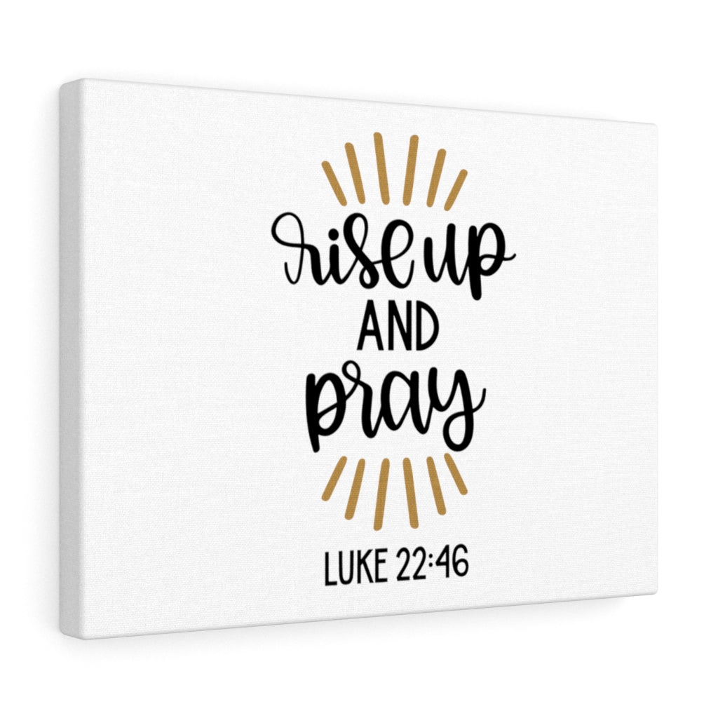 Scripture Walls Rise Up And Pray Luke 22:46 Bible Verse Canvas Christian Wall Art Ready to Hang Unframed-Express Your Love Gifts