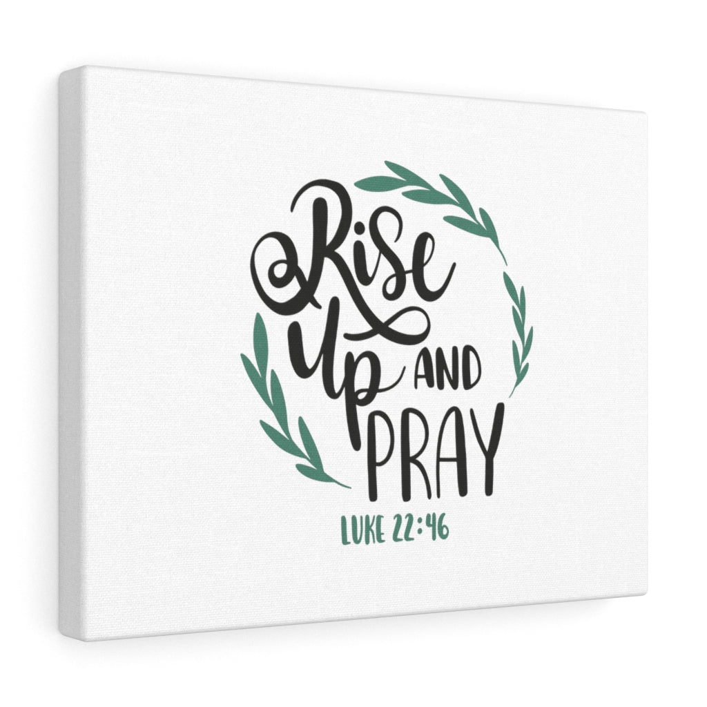 Scripture Walls Rise Up And Pray Luke 22:46 Bible Verse Canvas Christian Wall Art Ready to Hang Unframed-Express Your Love Gifts