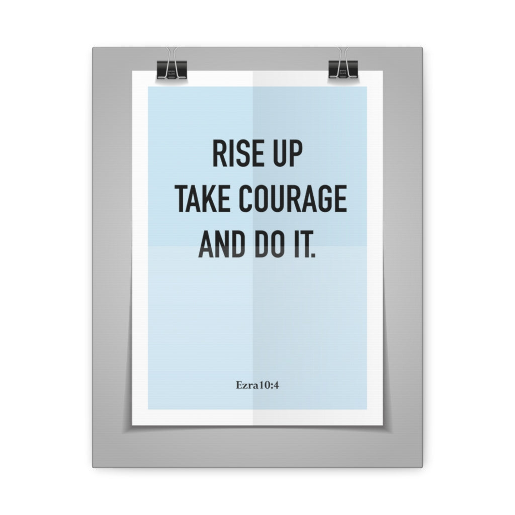 Scripture Walls Rise Up Take Courage Ezra 10:4 Christian Wall Art Bible Verse Print Ready To Hang Unframed-Express Your Love Gifts