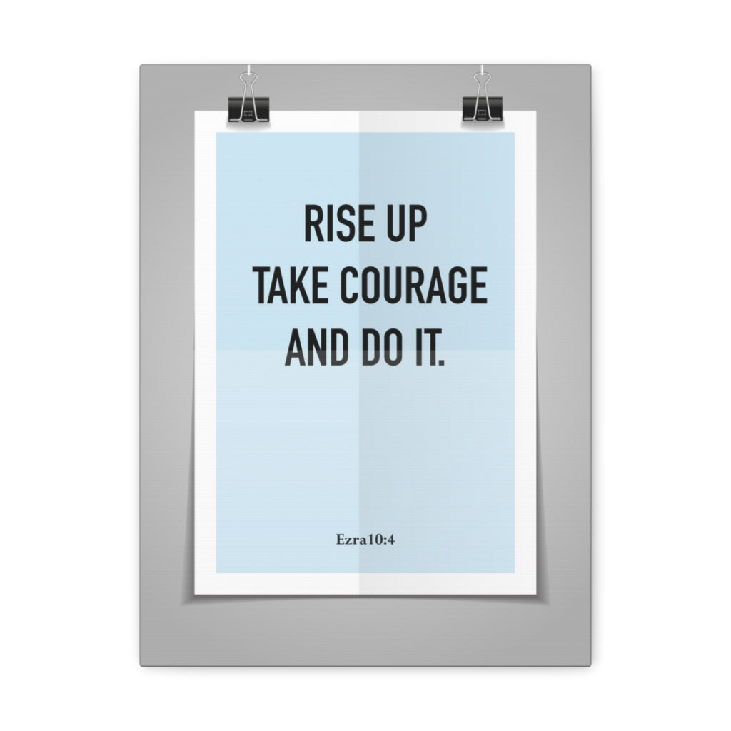Scripture Walls Rise Up Take Courage Ezra 10:4 Christian Wall Art Bible Verse Print Ready To Hang Unframed-Express Your Love Gifts