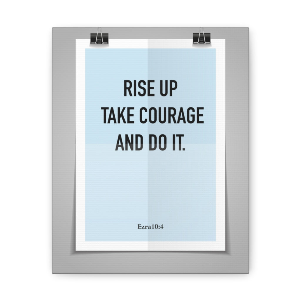 Scripture Walls Rise Up Take Courage Ezra 10:4 Christian Wall Art Bible Verse Print Ready To Hang Unframed-Express Your Love Gifts