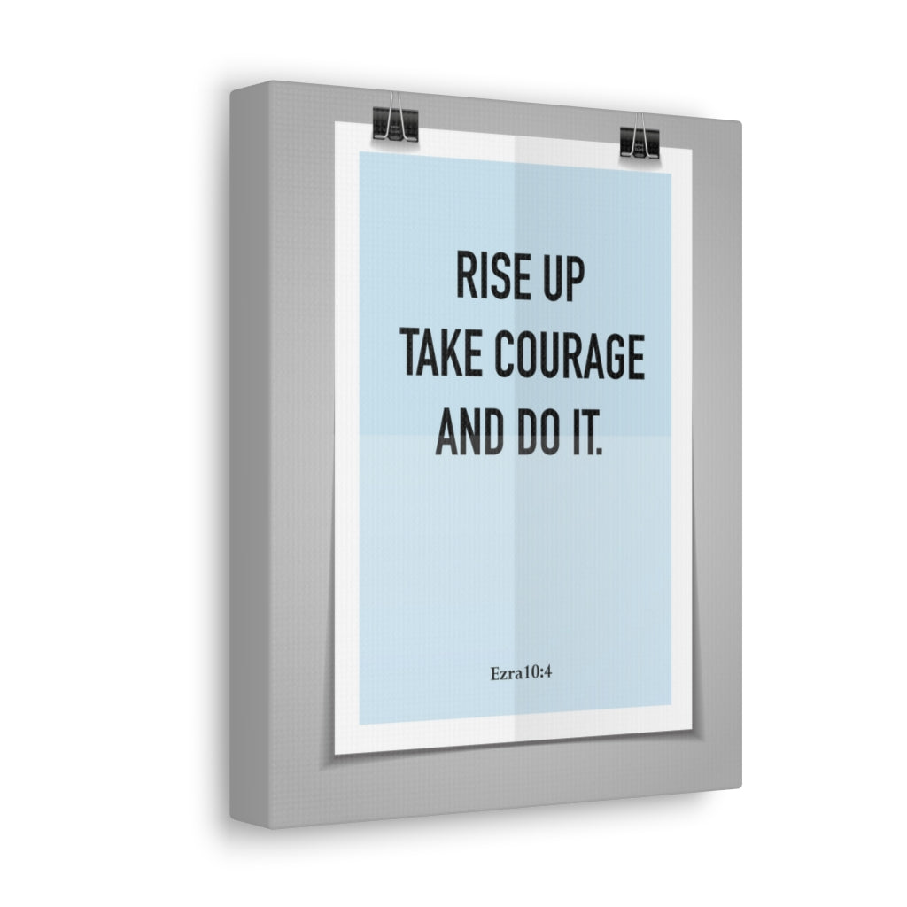 Scripture Walls Rise Up Take Courage Ezra 10:4 Christian Wall Art Bible Verse Print Ready To Hang Unframed-Express Your Love Gifts