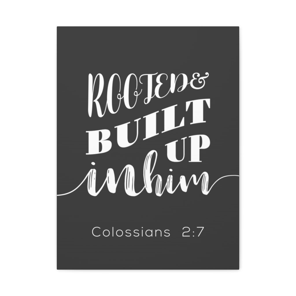 Scripture Walls Rooted And Built Up In Him Colossians 2:7 Christian Wall Art Bible Verse Print Ready To Hang Unframed-Express Your Love Gifts