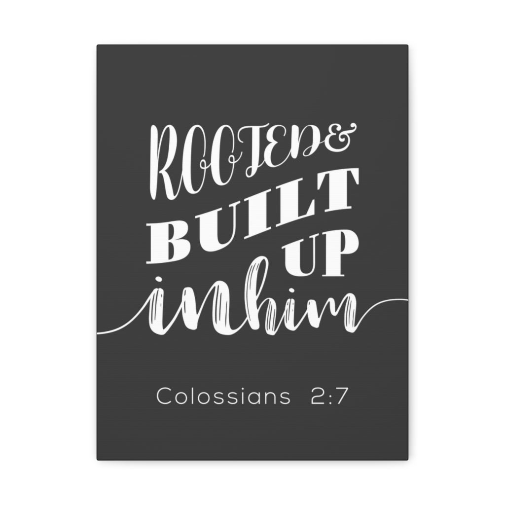 Scripture Walls Rooted And Built Up In Him Colossians 2:7 Christian Wall Art Bible Verse Print Ready To Hang Unframed-Express Your Love Gifts