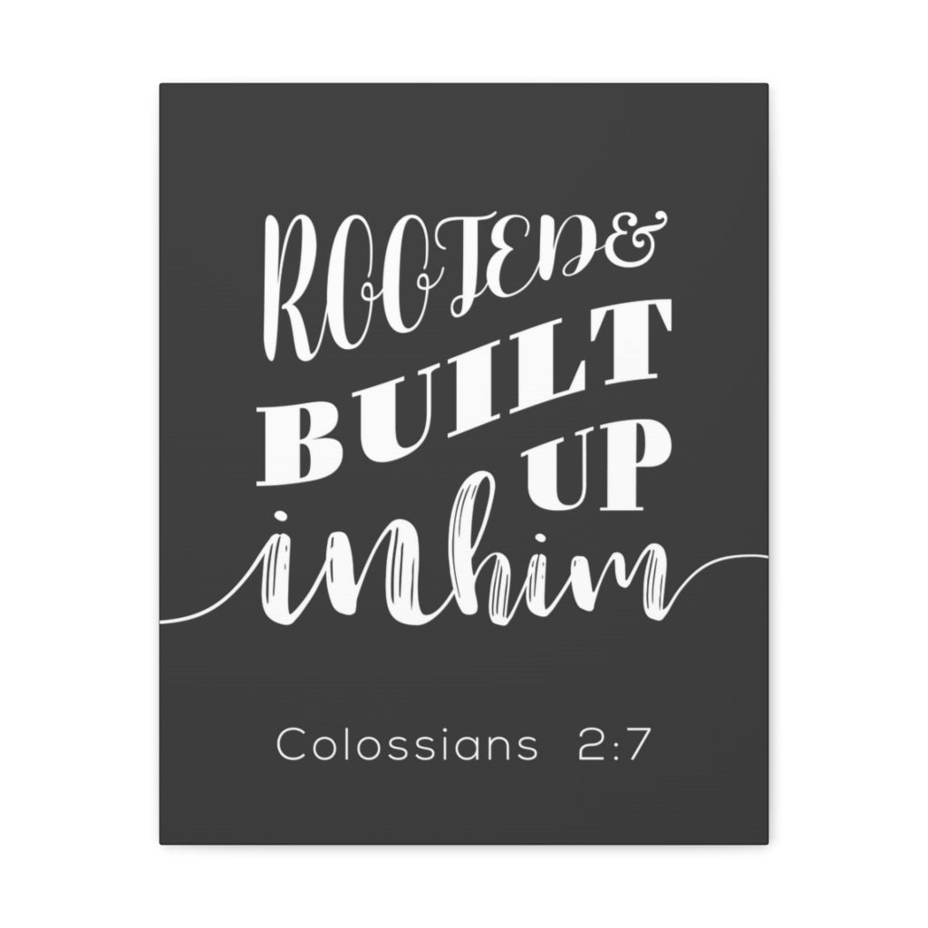Scripture Walls Rooted And Built Up In Him Colossians 2:7 Christian Wall Art Bible Verse Print Ready To Hang Unframed-Express Your Love Gifts