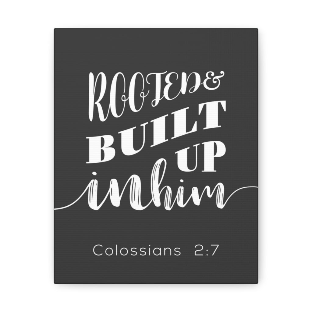 Scripture Walls Rooted And Built Up In Him Colossians 2:7 Christian Wall Art Bible Verse Print Ready To Hang Unframed-Express Your Love Gifts