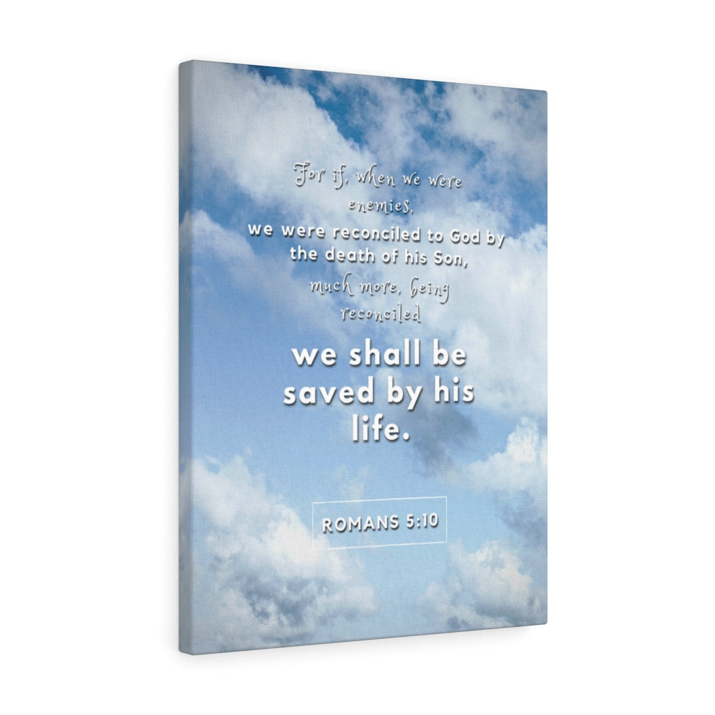 Scripture Walls Saved By His Life Romans 5:10 Bible Verse Canvas Christian Wall Art Ready to Hang Unframed-Express Your Love Gifts