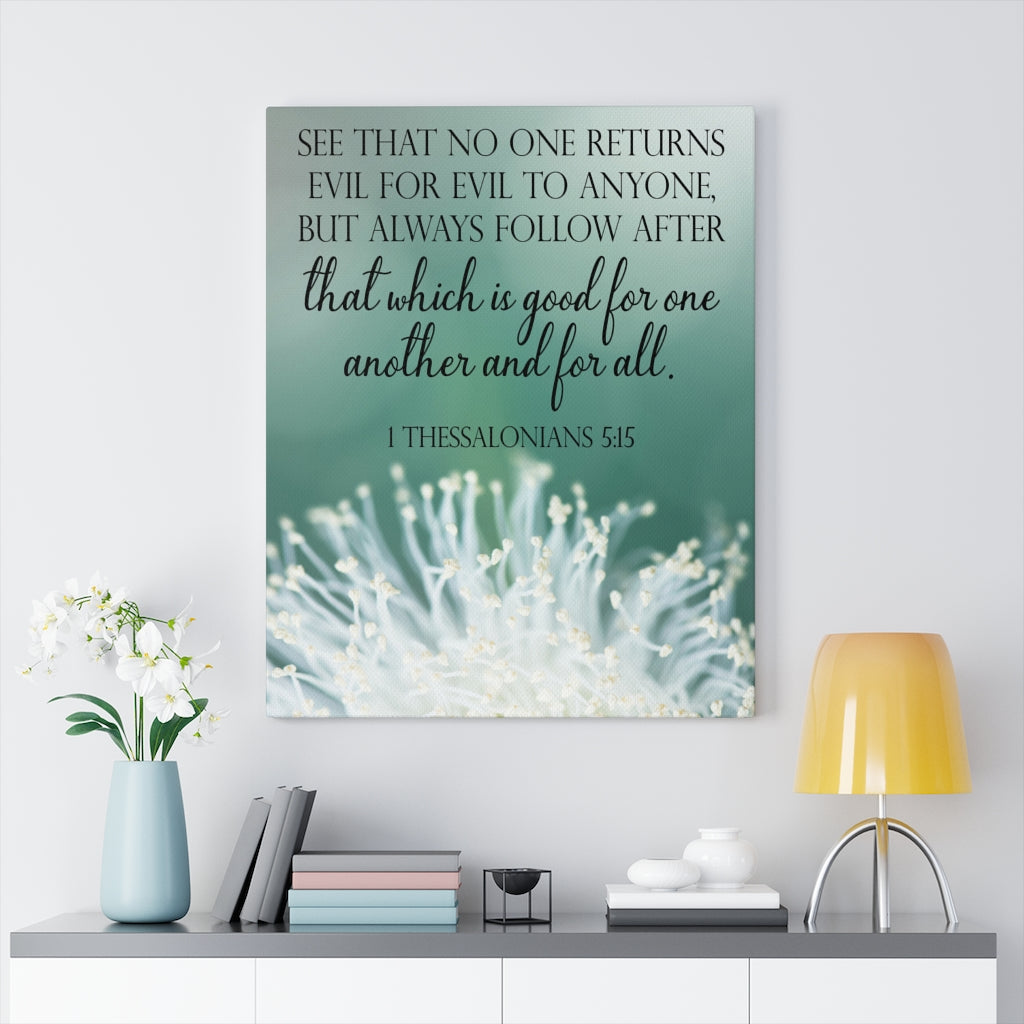 Scripture Walls See That No One Returns 1 Thessalonians 5:15 Scripture Bible Verse Canvas Christian Wall Art Ready to Hang Unframed-Express Your Love Gifts
