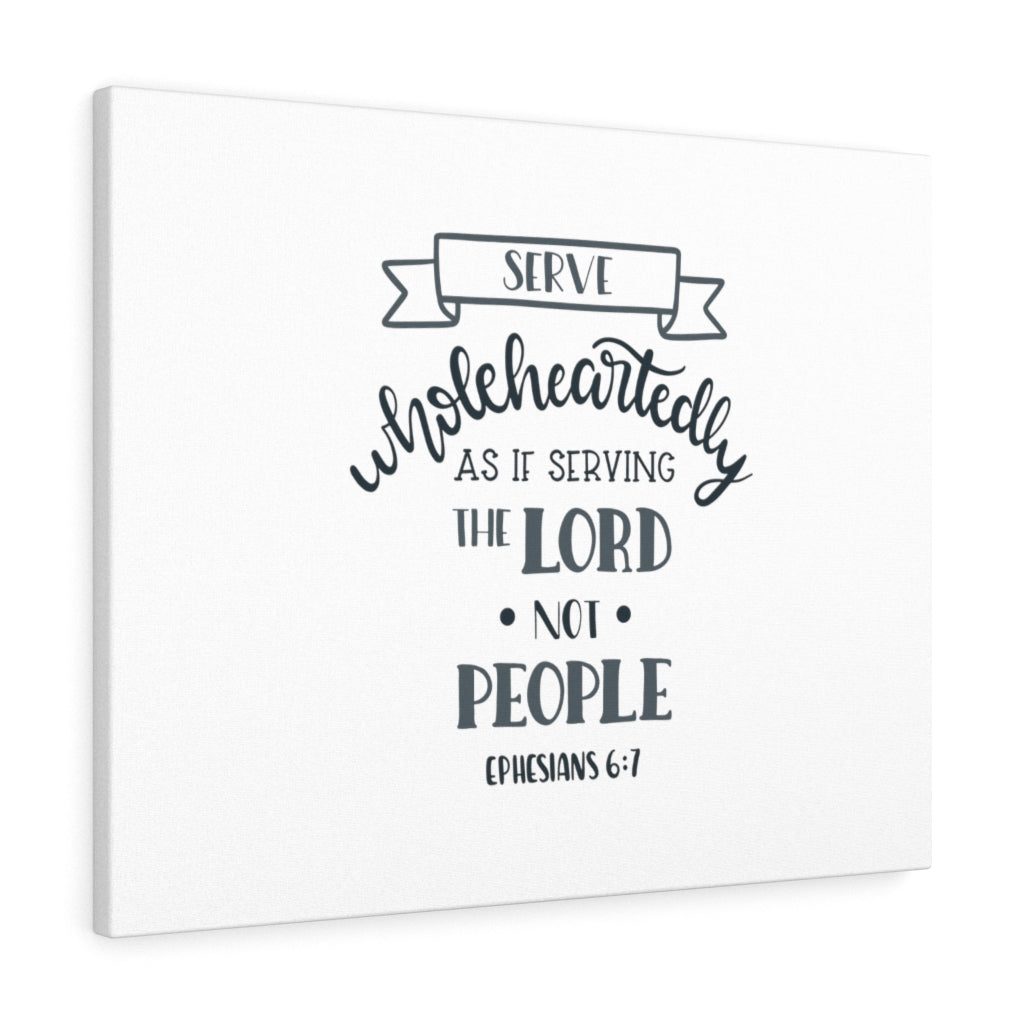 Scripture Walls Serve Wholeheartedly Ephesians 6:7 Bible Verse Canvas Christian Wall Art Ready to Hang Unframed-Express Your Love Gifts