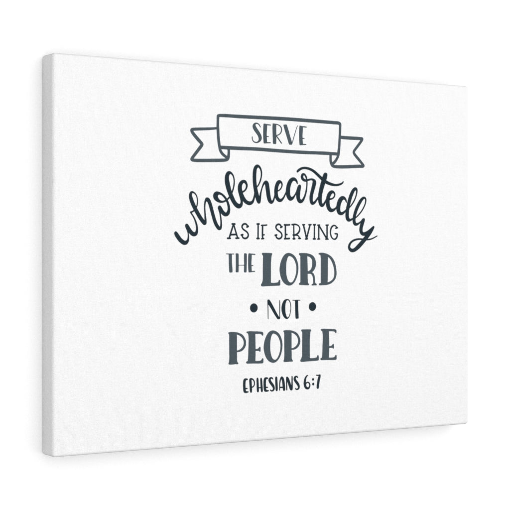 Scripture Walls Serve Wholeheartedly Ephesians 6:7 Bible Verse Canvas Christian Wall Art Ready to Hang Unframed-Express Your Love Gifts