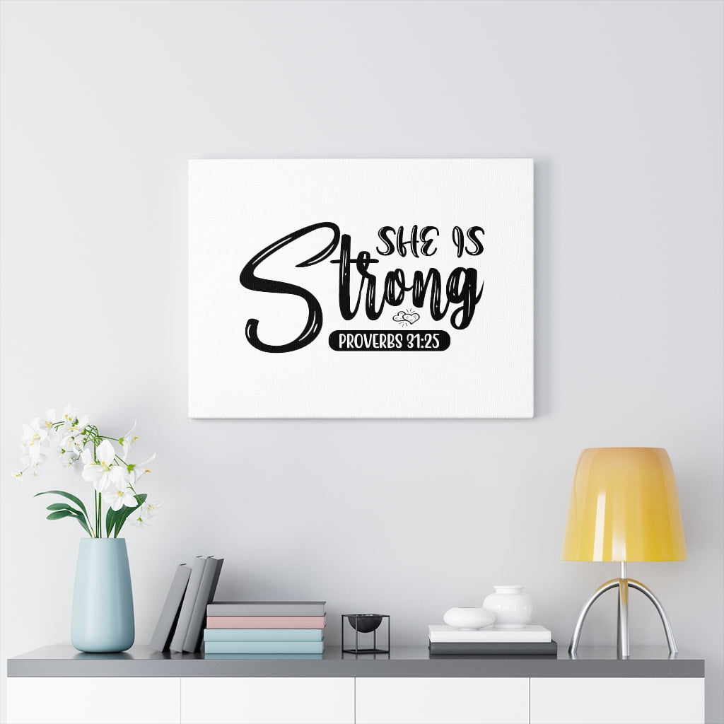 Scripture Walls She Is Strong Proverbs 31:25 Bible Verse Canvas Christian Wall Art Ready to Hang Unframed-Express Your Love Gifts