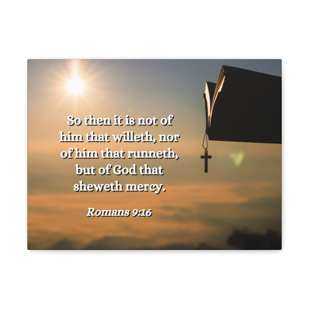 Scripture Walls Sheweth Mercy Romans 9:16 Bible Verse Canvas Christian Wall Art Ready to Hang Unframed-Express Your Love Gifts