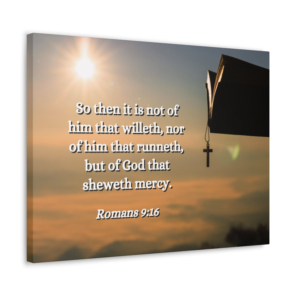Scripture Walls Sheweth Mercy Romans 9:16 Bible Verse Canvas Christian Wall Art Ready to Hang Unframed-Express Your Love Gifts