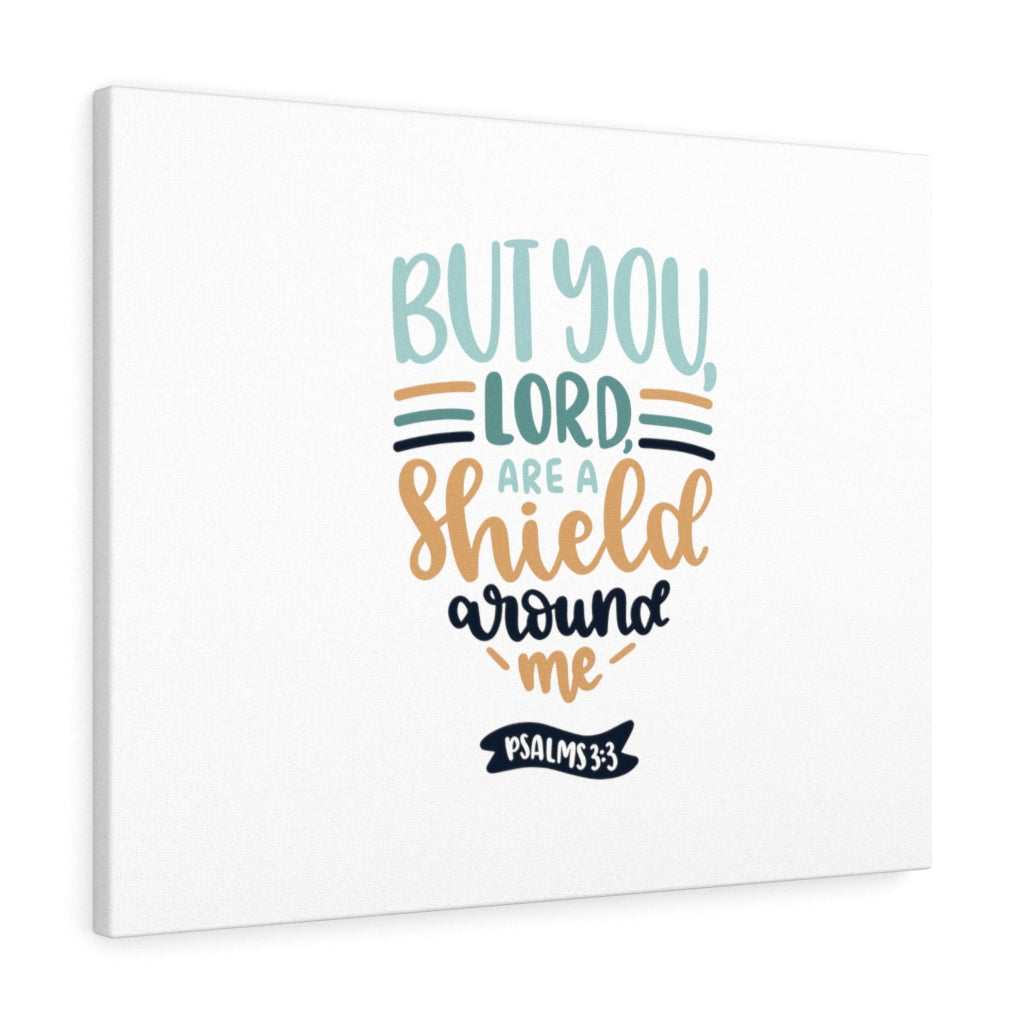 Scripture Walls Shield Around Me Psalm 3:3 Bible Verse Canvas Christian Wall Art Ready to Hang Unframed-Express Your Love Gifts